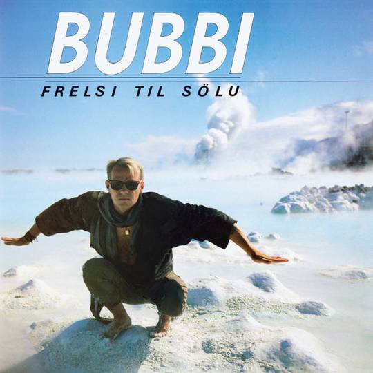 Bubbi - Frelsi til sölu