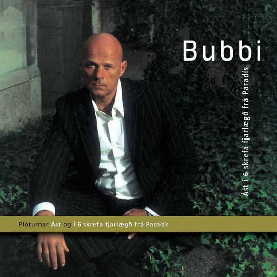 Bubbi - Ást í 6 skrefa fjarlægð frá Paradís