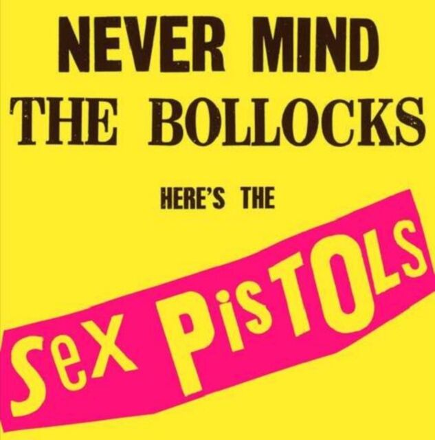 Sex Pistols - Never Mind the Bollocks, Here's the Sex Pistols